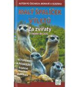 Malý špalíček výletů - za zvířaty nejen do ZOO, vstupenky a poukázky do 2020, průvodce Soukup a David