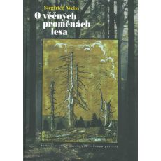 O věčných proměnách lesa, (Jizerské hory) Siegfried Weiss