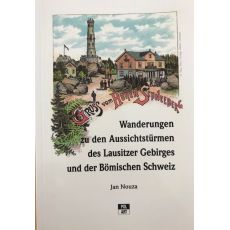 Wanderungen zu den Aussichtstürmen des Lausitzer Gebirges und der Bömischen Schweiz, kniha