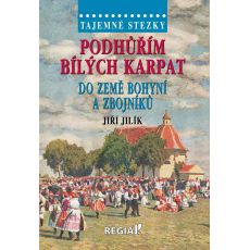 Tajemné stezky Podhůřím Bílých Karpat do země bohyní a zbojníků