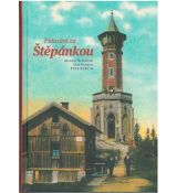 Putování za Štěpánkou (Kniha o rozhledně Štěpánka)