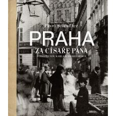 Praha - Za císaře pána