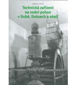 Technická zařízení na vodní pohon v Dubé, Doksech a okolí, kniha