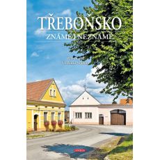 Třeboňsko - Známé i neznámé