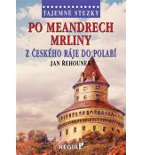 Tajemné stezky -  Po meandrech Mrliny z Českého ráje do Polabí